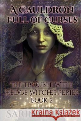 A Cauldron Full of Curses: Dark Fairy Tales of Magic and Mystery Sarina Dorie 9781089237464