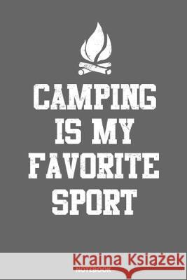 Notebook: Camping Is My Favorite Sport David Boland 9781089289241