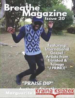 Breathe Magazine Issue 20: Praise Dip Marguerite Breedy-Haynes 9781089327288 Independently Published