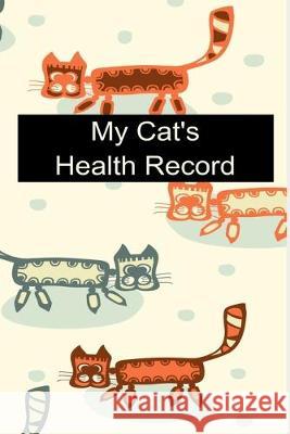 My Cat's Health Records Bethany Boo 9781089330059 Independently Published