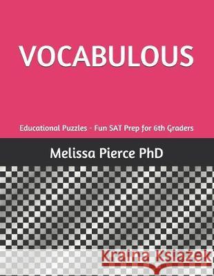 Vocabulous: Educational Puzzles - Fun SAT Prep for 6th Graders Melissa Pierc 9781089346166 Independently Published