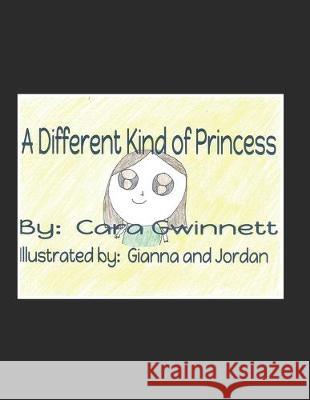 A Different Kind of Princess Gianna R Jordan R Cara Gwinnett 9781089365426