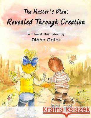 The Master's Plan: Revealed Through Creation Diane N. Gates 9781089395270 Independently Published