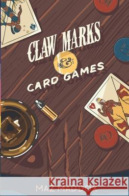 Claw Marks & Card Games: Stallion Ridge # 2 Raven Max Maz Maddox 9781089426554 Independently Published