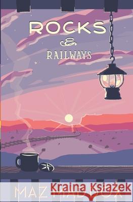 Rocks & Railways: Stallion Ridge # 4: Stallion Ridge # 4 Maz Maddox, Maz Maddox, Raven Max 9781089427681 Independently Published