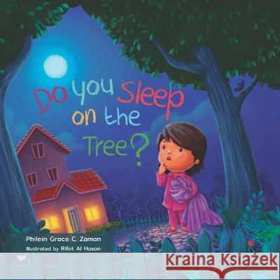 Do You Sleep on the Tree? Rifat A Rashid Zaman Philein Grace Zaman 9781089479635 Independently Published