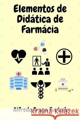 Elementos de Didática de Farmácia Furtado, Alfredo Braga 9781089512370 Independently Published