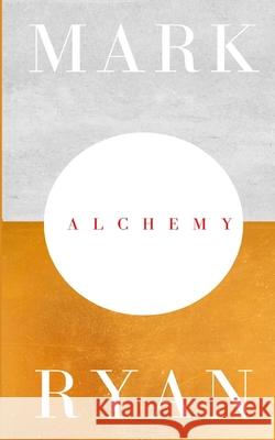 Alchemy Mark Ryan 9781089520603 Independently Published