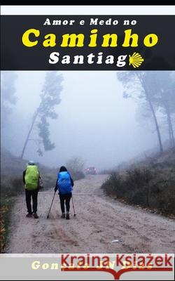 Amor E Medo No Caminho Santiago: Um Thriller Psicológico Dias, Gonçalo Jn 9781089523611