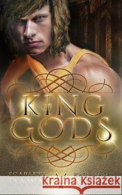 King of Gods Katherine Rhodes Scarlett Dawn 9781089528258