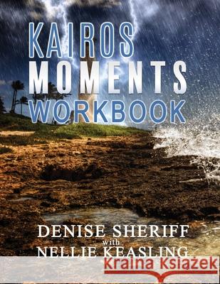 Kairos Moments Workbook Nellie Keasling Denise Sherriff 9781089556404