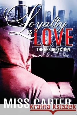 Loyalty VS Love The Resurrection Carter 9781089561095