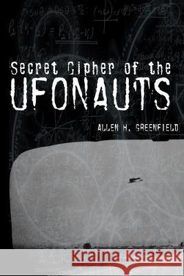 Secret Cipher of the Ufonauts Allen H. Greenfield 9781089589044 Independently Published