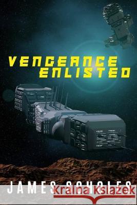 Vengeance Enlisted James Scholes 9781089616894 Independently Published