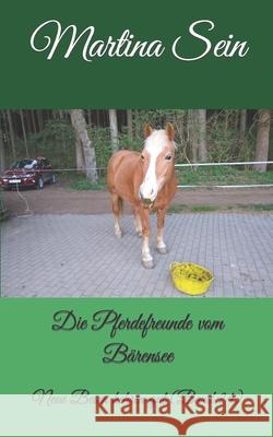 Die Pferdefreunde vom Bärensee: Neue Besen kehren gut Sein, Martina 9781089640141 Independently Published