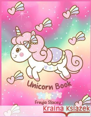 Unicorn Book: Unicorn Coloring Books for Girls by Unicorn Book Freyja Stacey 9781089672241 Independently Published