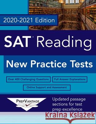 SAT Reading: New Practice Tests, 2020-2021 Edition Prepvantage 9781089683421 Independently Published