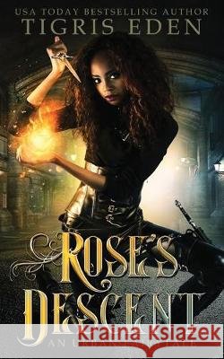 Rose's Descent Tigris Eden 9781089690757