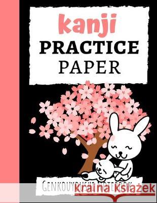 Kanji Practice Paper: Japanese Writing Notebook / Workbook, Genkouyoushi Paper, Gifts For Japan Lovers Pink Panda Press 9781089744641