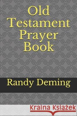 Old Testament Prayer Book Randy Deming 9781089774846 Independently Published