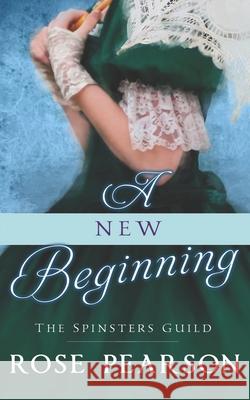 A New Beginning Rose Pearson 9781089785811