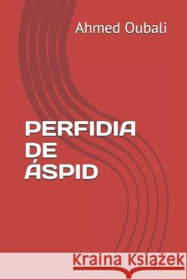 Perfidia de Áspid Oubali, Ahmed 9781089795452