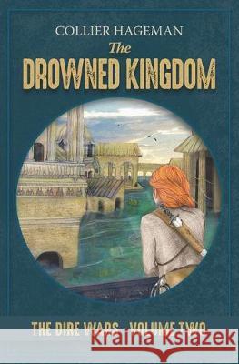 The Drowned Kingdom: The Dire Wars Volume 2 Emily Johnson Tracy Schwartz Cathy Webb 9781089799528