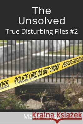 The Unsolved Marie Tayse 9781089807896 Independently Published