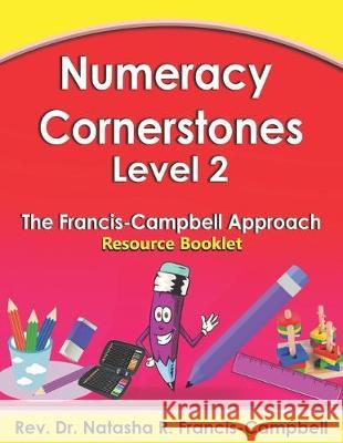 Numeracy Cornerstones Level 2: The Francis-Campbell Approach Resource Booklet Natasha R. Francis-Campbell 9781089818830