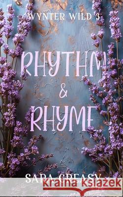 Rhythm and Rhyme: Wynter Wild Book 3 Sara Creasy 9781089843894 Independently Published