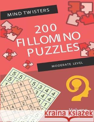 Mind Twisters - 200 Fillomino Puzzles - Moderate Level - Volume 3 Kamala Laksh 9781089854296 Independently Published