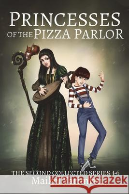 Princesses of the Pizza Parlor: The Second Collected Series 4-6 Maikel Yarimizu 9781089876885