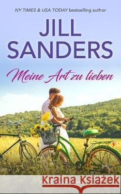 Meine Art zu lieben Anna Drago Katrin Dolle Jill Sanders 9781089903369