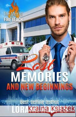 Lost Memories and New Beginnings Lorana Hoopes 9781089922865 Independently Published