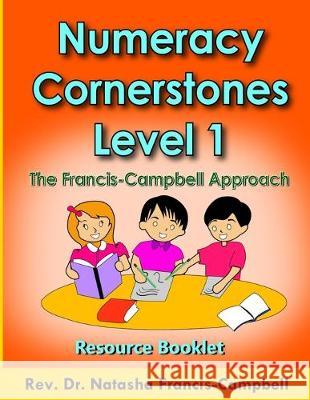 Numeracy Cornerstones Level 1: The Francis-Campbell Approach Resource Booklet Natasha R. Francis-Campbell 9781089931515