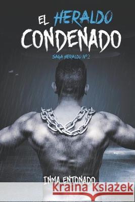 El Heraldo Condenado Inma Entonado 9781089941132 Independently Published