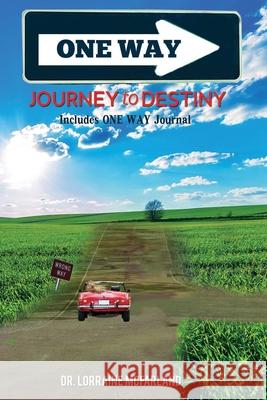One Way Journey to Destiny Lorraine McFarland 9781089968801