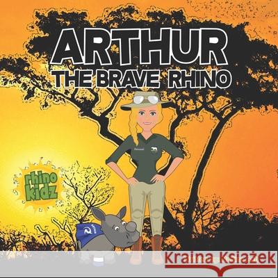 Arthur the Brave Rhino Robert Lyall Jesse Moussa Petronel Nieuwoudt 9781089987970