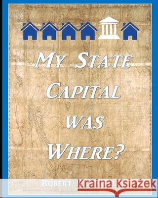 My State Capital was Where? McNally, Robert K. 9781090101556 Independently Published