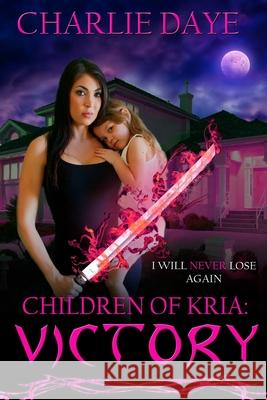 Children of Kria: Victory Notos Photos Charlie Daye 9781090108555 Independently Published