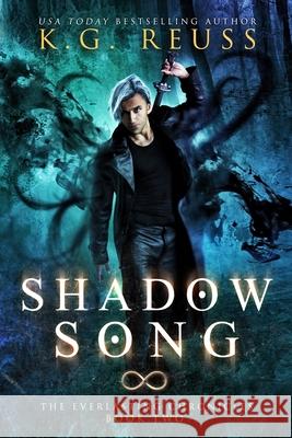 Shadow Song K. G. Reuss 9781090110763 Independently Published