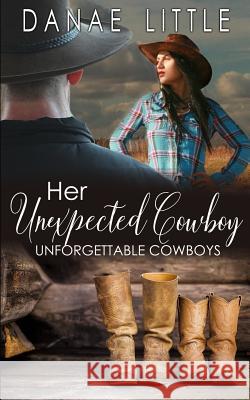 Her Unexpected Cowboy Danae Little 9781090134684