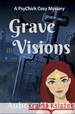 Grave Visions Aubrey Harper 9781090144089 Independently Published