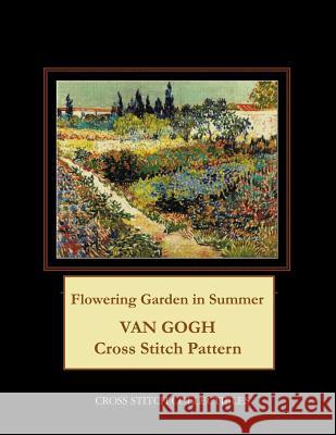 Flowering Garden in Summer: Van Gogh Cross Stitch Pattern Kathleen George Cross Stitch Collectibles 9781090145208