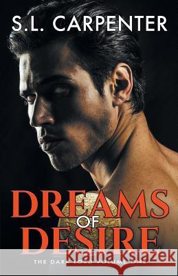 Dreams of Desire S. L. Carpenter 9781090146601 Independently Published