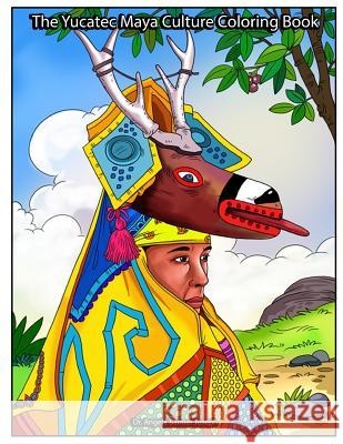 The Yucatec Maya Culture Coloring Book Angela Banner Joseph 9781090149916 Independently Published