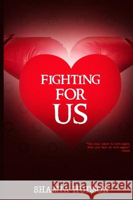 Fighting for Us Shamia Hudson 9781090152633 Independently Published