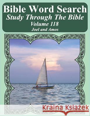 Bible Word Search Study Through the Bible: Volume 118 Joel and Amos T. W. Pope 9781090160638 Independently Published