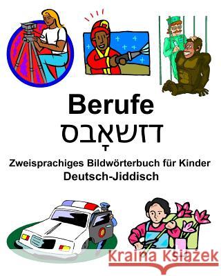 Deutsch-Jiddisch Berufe/דזשאָבס Zweisprachiges Bildwörterbuch für Kinder Carlson, Richard 9781090161291