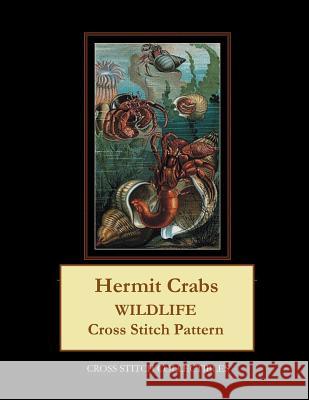 Hermit Crabs: Wildlife Cross Stitch Pattern Kathleen George Cross Stitch Collectibles 9781090164148 Independently Published